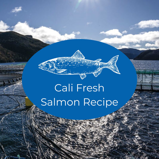 Salmon Recipe | Cali-Fresh
